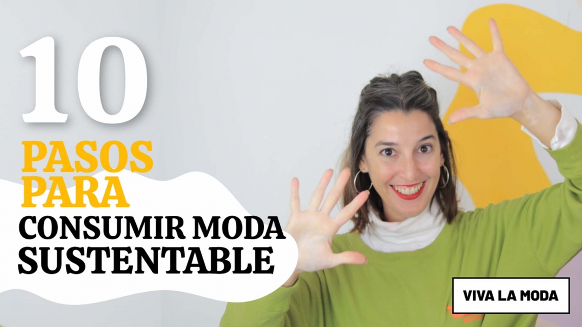 10 PASOS PARA SER MÁS SUSTENTABLE EN MODA 